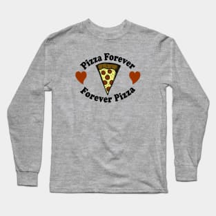 Pizza Forever, Forever Pizza Long Sleeve T-Shirt